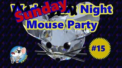 Sunday Night Mouse Party