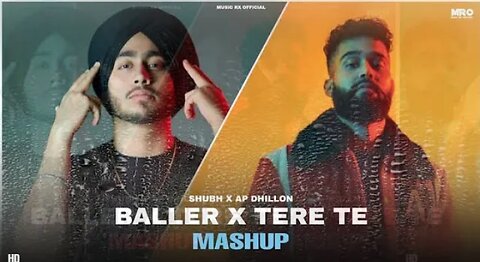 Baller X Tere Te Mashup | Shubh X Ap Dhillon | Letest New Mashup 2023