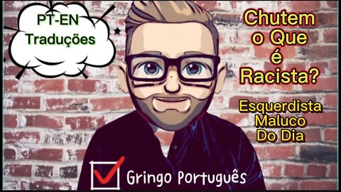 Chutem O Que é Racista? [Com PT-EN Traduções]