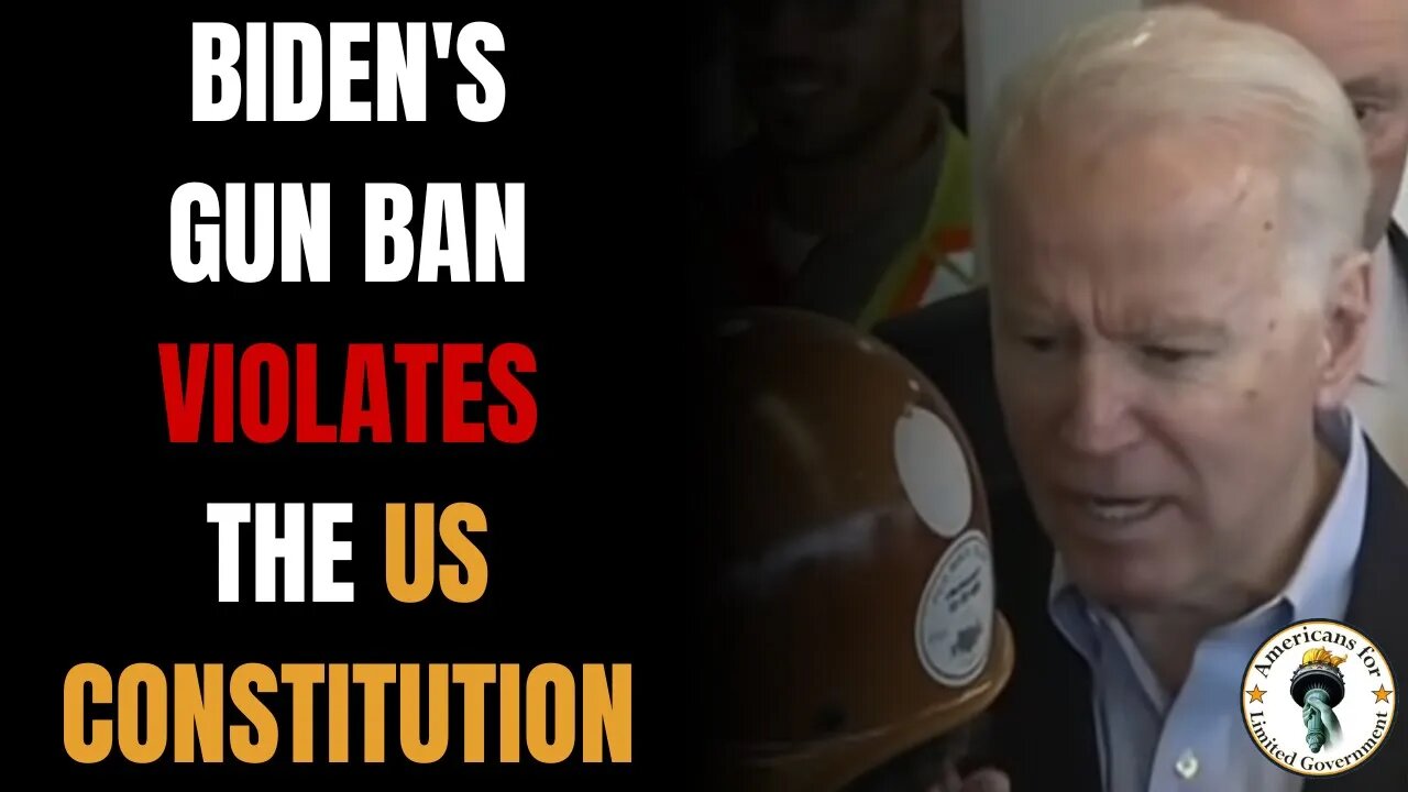 Biden's Unconstitutional Gun Ban Must Be Stopped