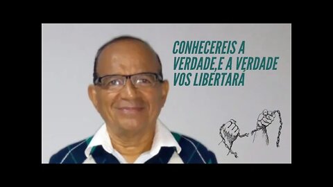 CONHECEREIS A VERDADE E A VERDADE VOS LIBERTARÁ.