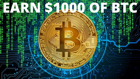 Earn $1,000 FREE Bitcoin The EASY Way! Automatic No Work No Investment 2022