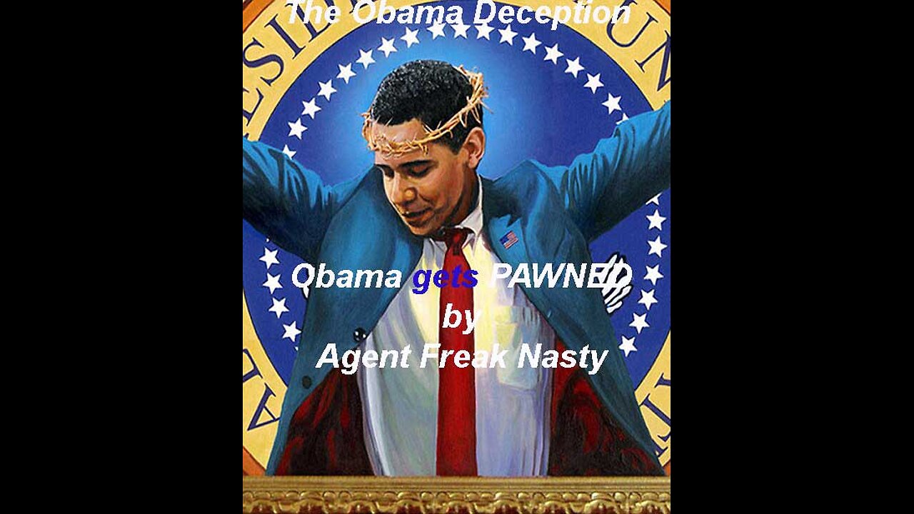 The Obama Deception. Obama gets DOXED by Agent Freak Nasty