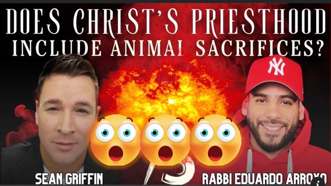 DEBATE! Does Christ's Priesthood Include Animal Sacrifices | Rabbi Arroyo v Sean Griffin