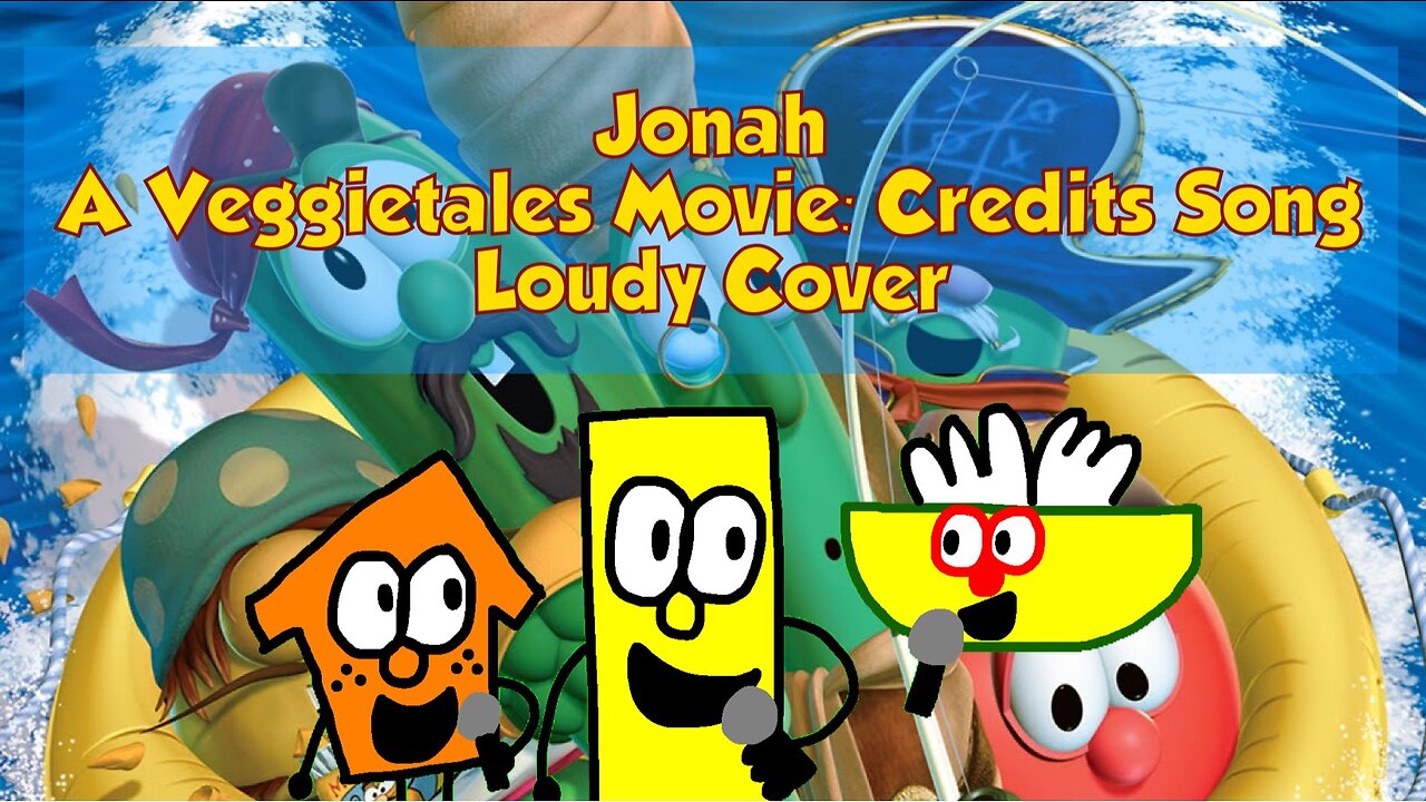 Jonah: A Veggietales Movie - Credits song with Loudy Cover