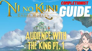 Ni No Kuni Cross Worlds MMORPG Audience With the King pt. 1 Completionist Guide