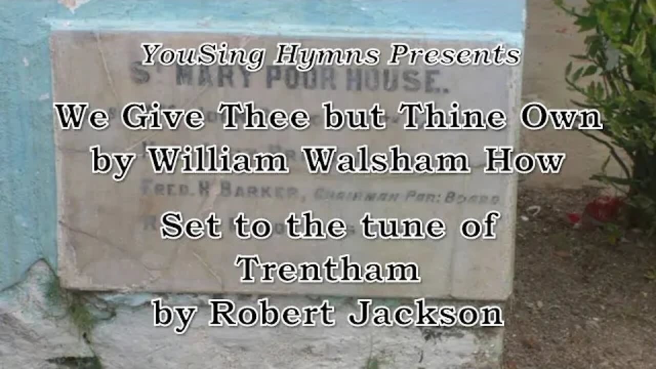 We Give Thee but Thine Own (Trentham)