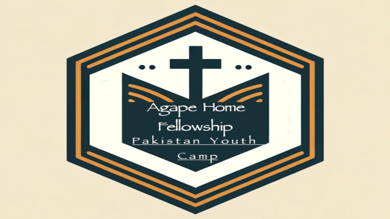 Agape Home Fellowship Pakistan Youth Camp series Letter E