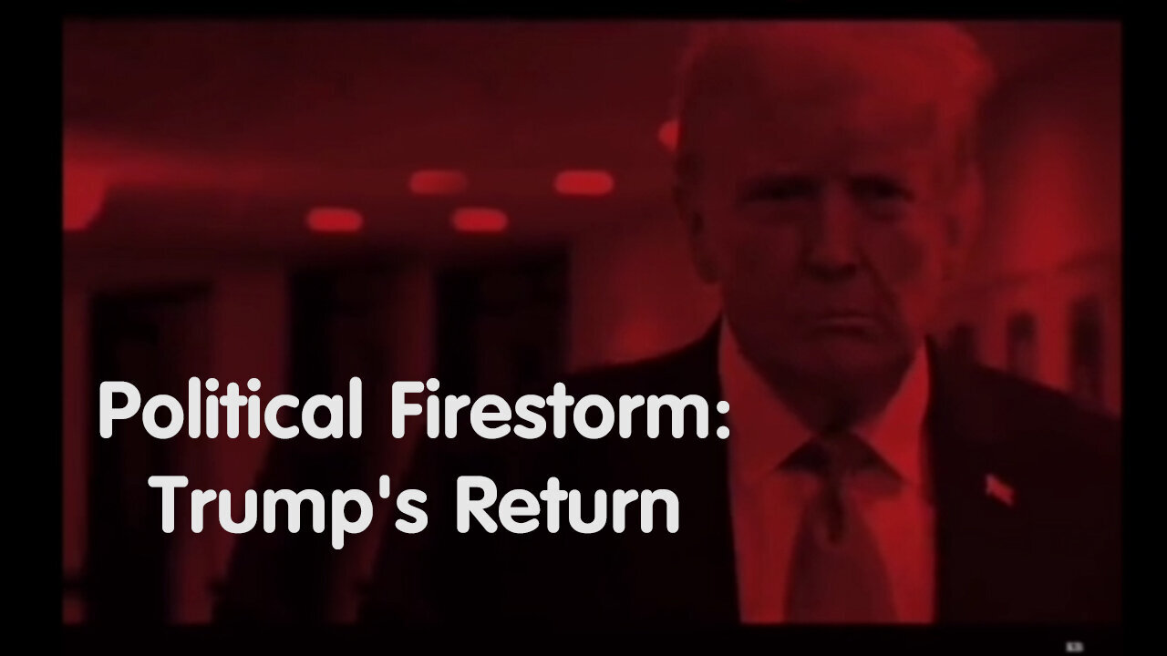 Political Firestorm: Trump's Return