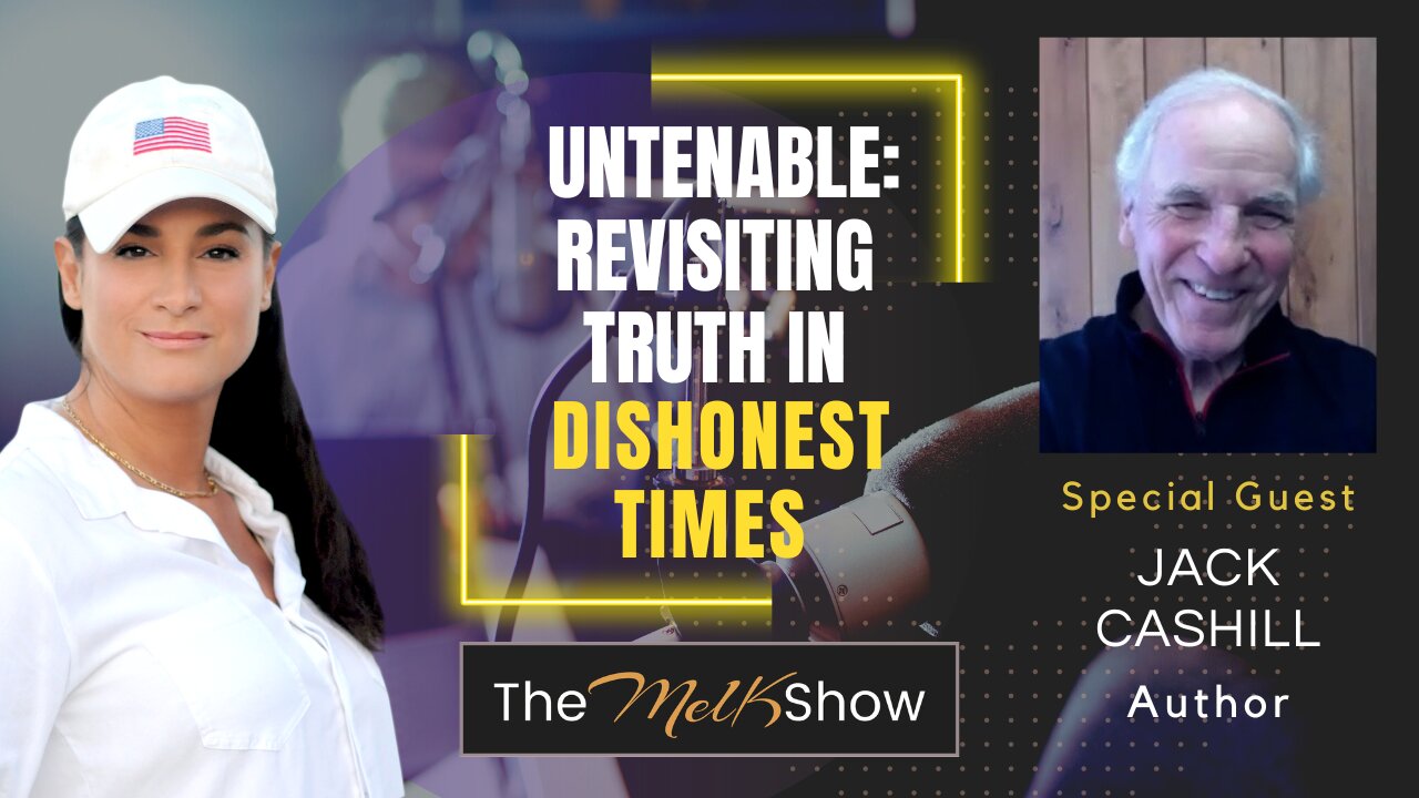 Mel K & Author Jack Cashill | Untenable...Revisiting Truth in Dishonest Times | 4-21