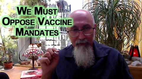 We Must Oppose Vaccine Mandates: Why We Have to Make Sure Vaccine Passports Do Not Become Law