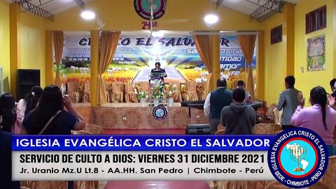 SERVICIO DE CULTO A DIOS: VIERNES 31 DICIEMBRE 2021