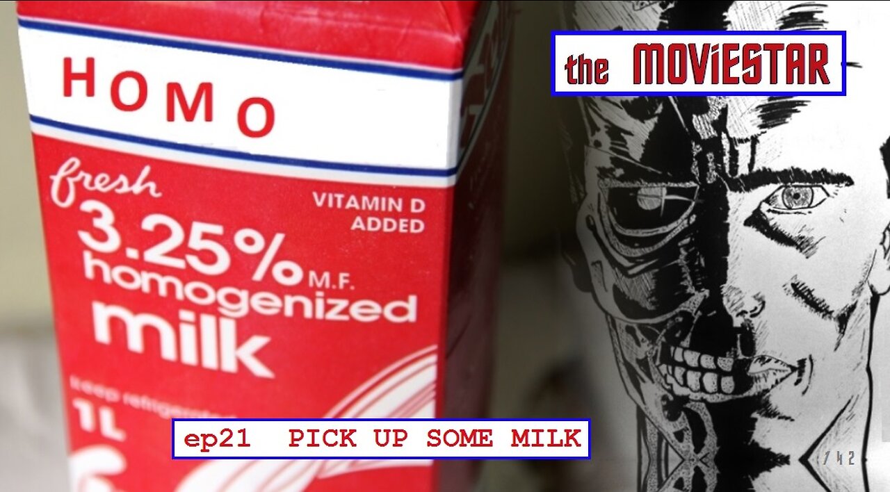 Got milk ? the MovieStar, episode 21