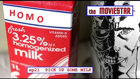 Got milk ? the MovieStar, episode 21