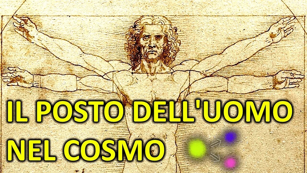 Il posto dell'uomo nel cosmo: al centro dell'attenzione o insignificanza? Prima fila o piccionaia?