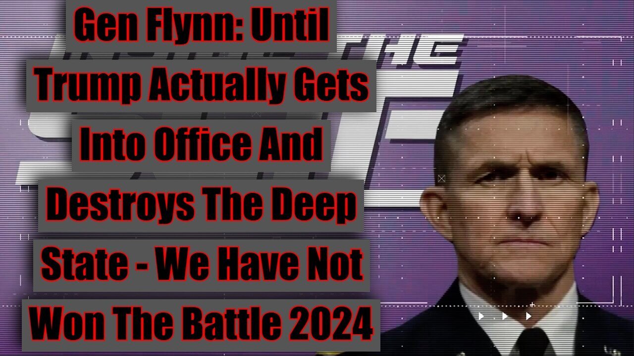 Gen Flynn - Now The Real Struggle Begins - 11/17/24.