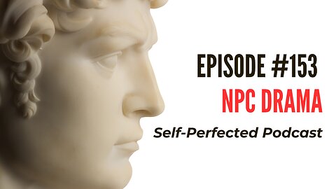 Episode 153 - NPC DRAMA