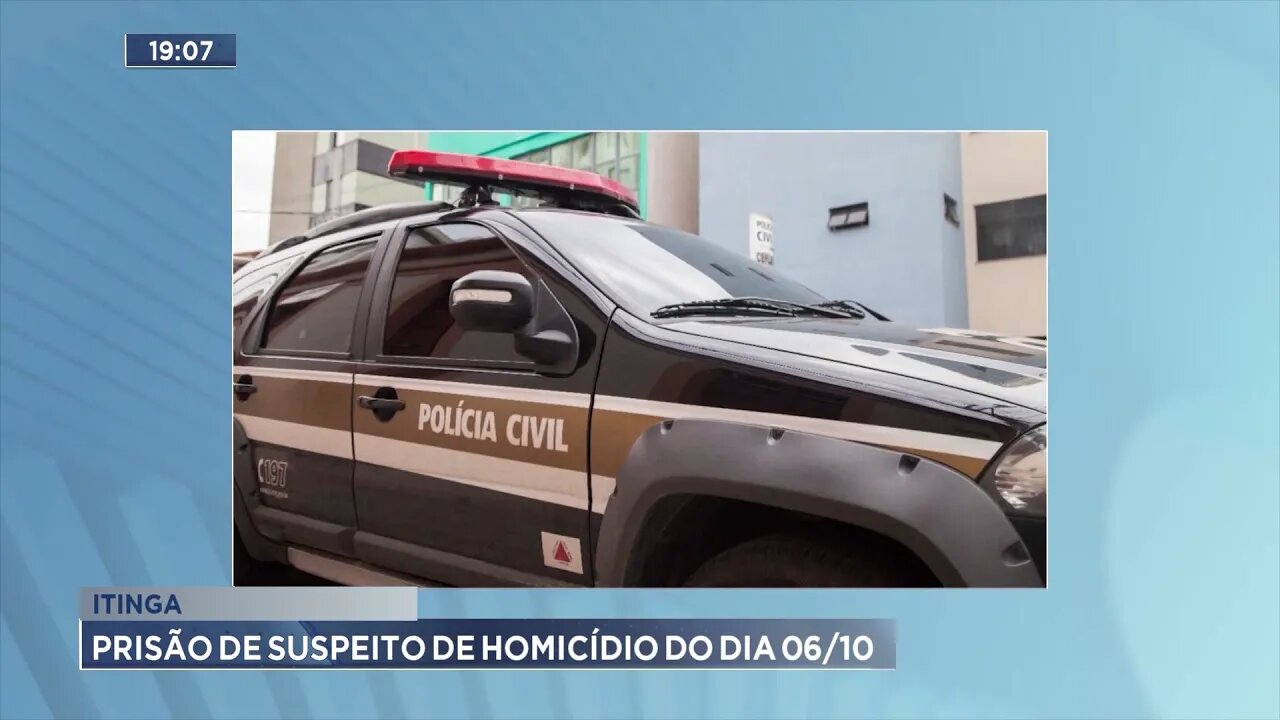 Itinga: prisão de suspeito de homicídio do dia 06/10