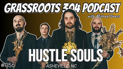 HUSTLE SOULS | Grassroots 304 Podcast #56 | Retro Soul Brass Band Funk from Asheville, NC