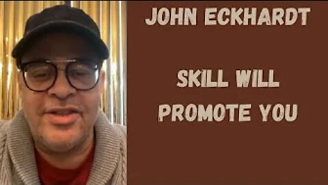 John Eckhardt-Skill Will Promote You