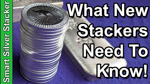 Important Info For New Gold & Silver Stackers (Watch BEFORE You Stack!)