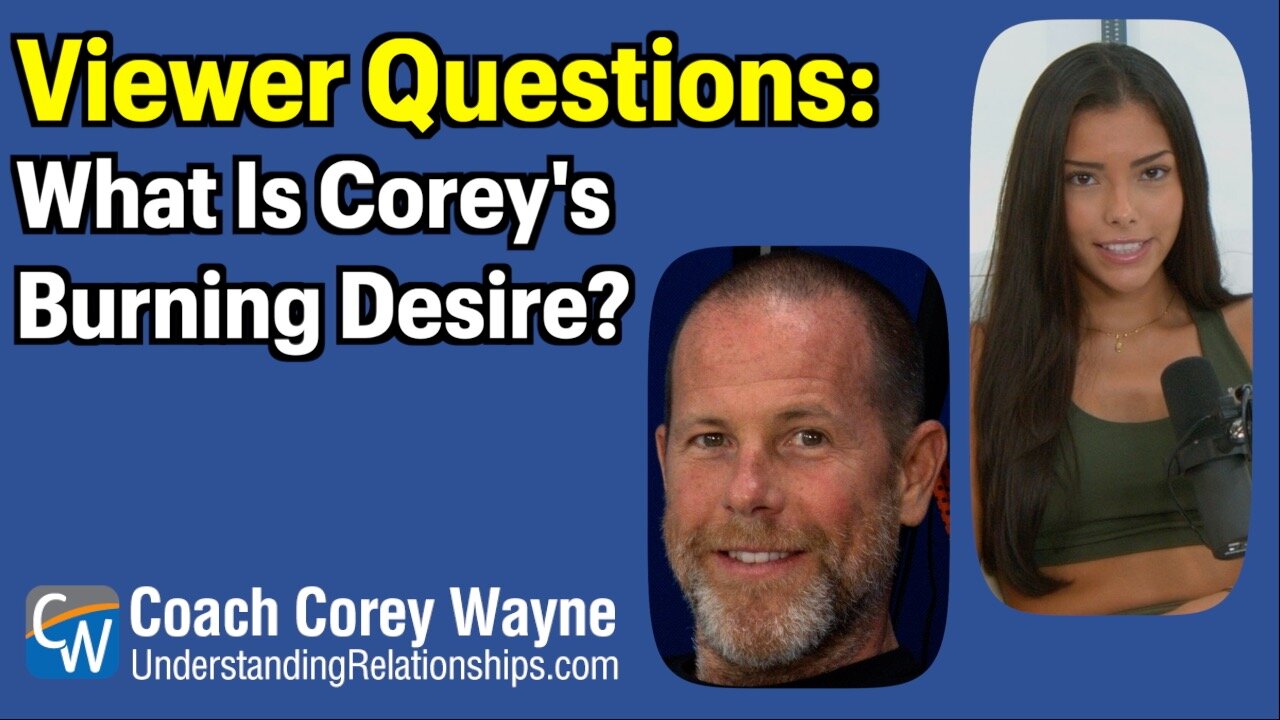 What Is Corey's Burning Desire?