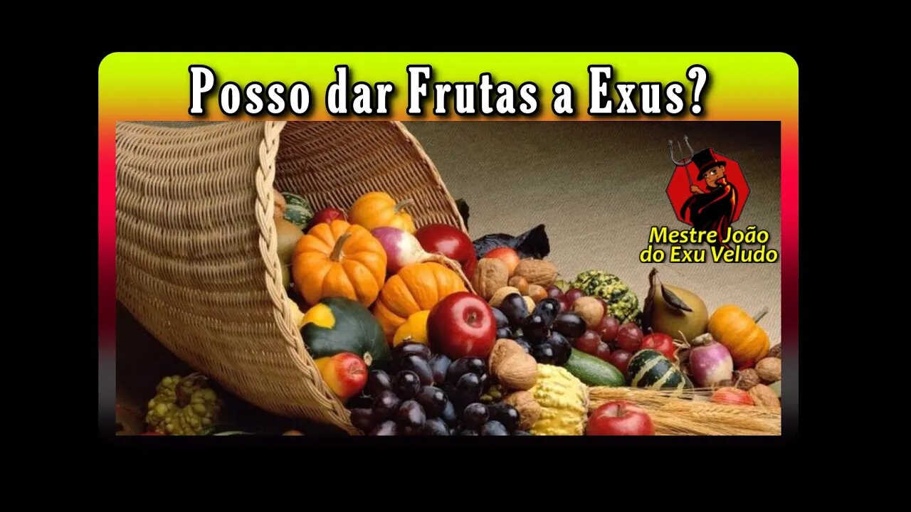 Exus recebem frutas como oferenda?