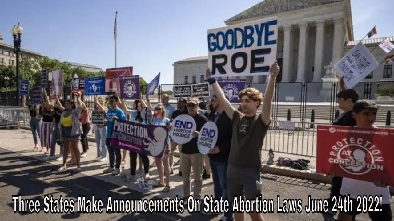 Three Updates Announced On State Abortion Laws June 24th 2022!