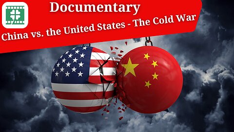 China vs. the United States - The Cold War | Documentary