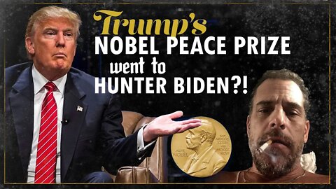 Trump's Nobel Peace Prize Honors Hunter Biden?!