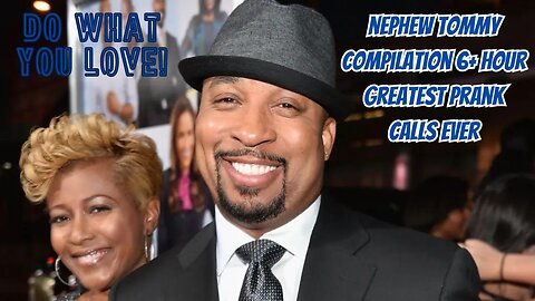 Nephew Tommy Compilation 6+ Hour Greatest Prank Calls Ever | Steve Harvey Show | Laugh Till You Cry😂