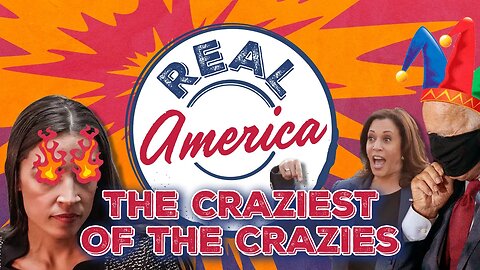 The Craziest of Crazies [Real America Episode 56]