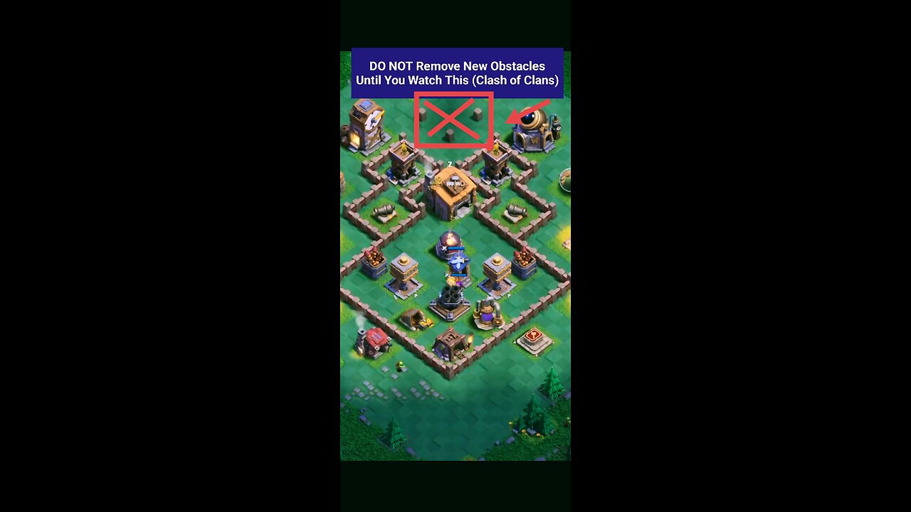DO NOT Remove New Obstacles Until You Watch This (Clash of Clans)