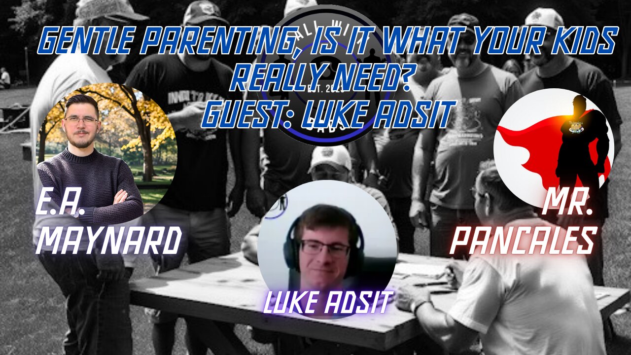 Gentle Parenting, is it what your kids really need? Guest: Luke Adsit