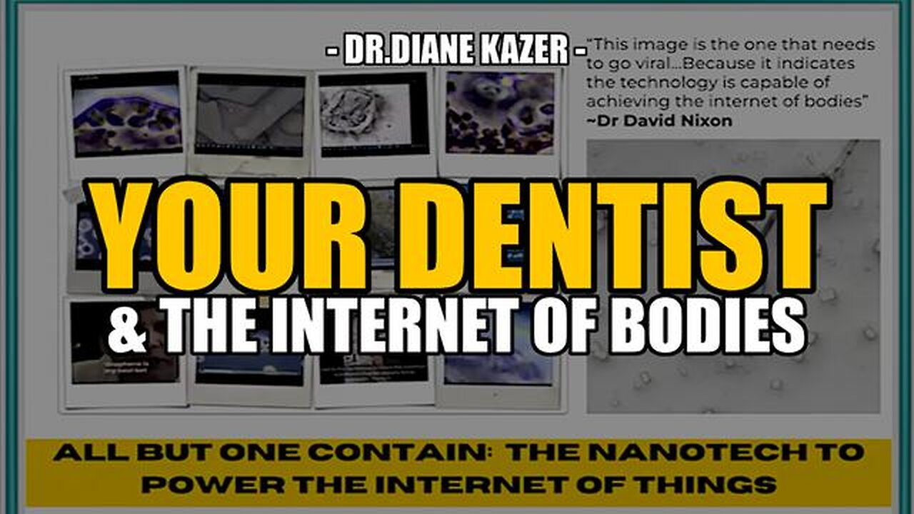 YOUR DENTIST & THE INTERNET OF BODIES -- DR. DIANE KAZER