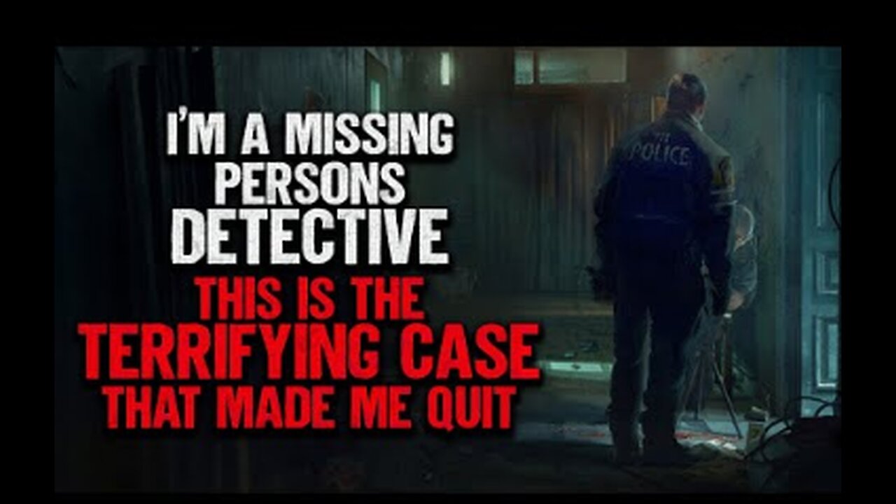 I'm A Missing Persons Detective. This Is The Terrifying Case That Made Me Quit