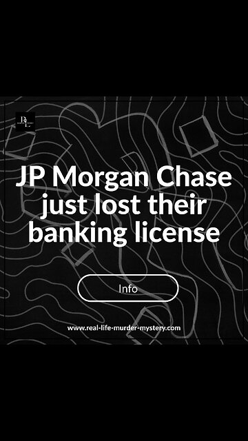 JP Morgan Chase just lost their banking license