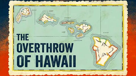 The dark history of the overthrow of Hawaii