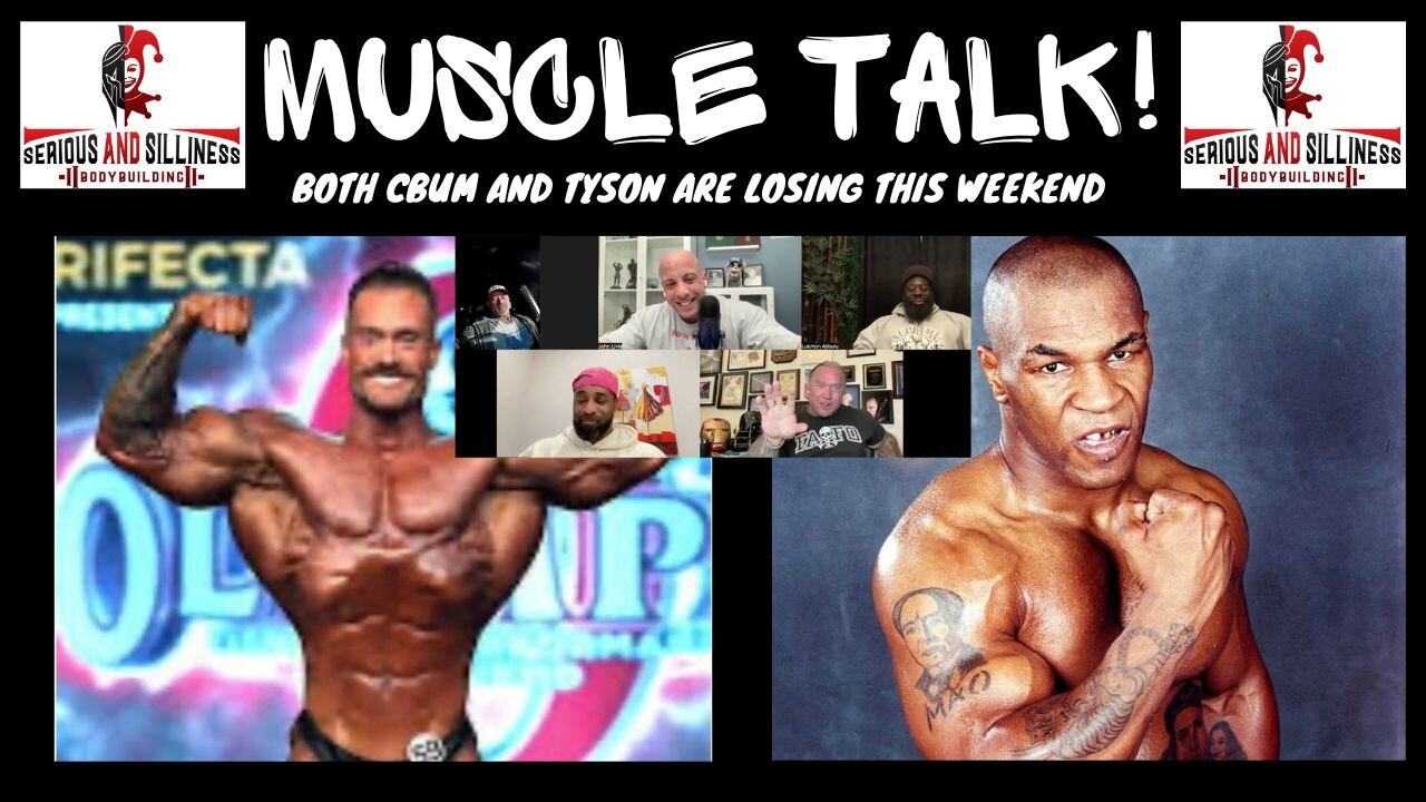 Muscle Talk! Both CBum and Tyson are losing this weekend..