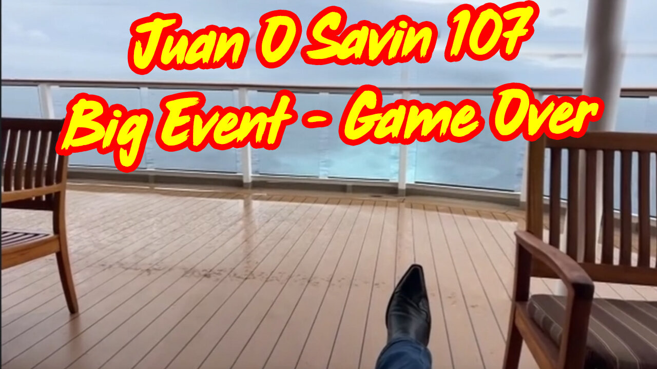 Juan O Savin 107 "BIG Event - Game Over"