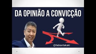 DA OPINIÃO A CONVICÇÃO