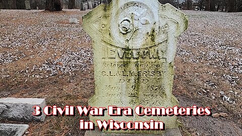 3 Civil War Era Cemeteries in Wisconsin.