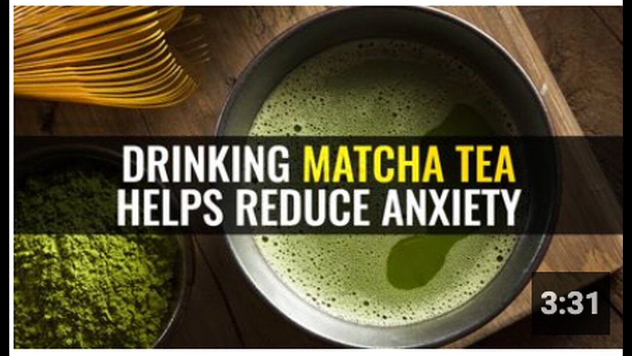 Drinking matcha tea helps reduce anxiety