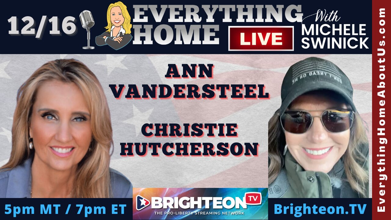 422: America's Been Taken Over, ARIZONA UPDATE - Elections & The Border - ANN VANDERSTEEL & CHRISTIE HUTCHERSON