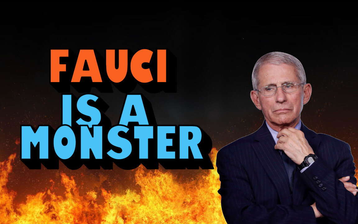 Fauci Is A Monster "He Lied About Everything"