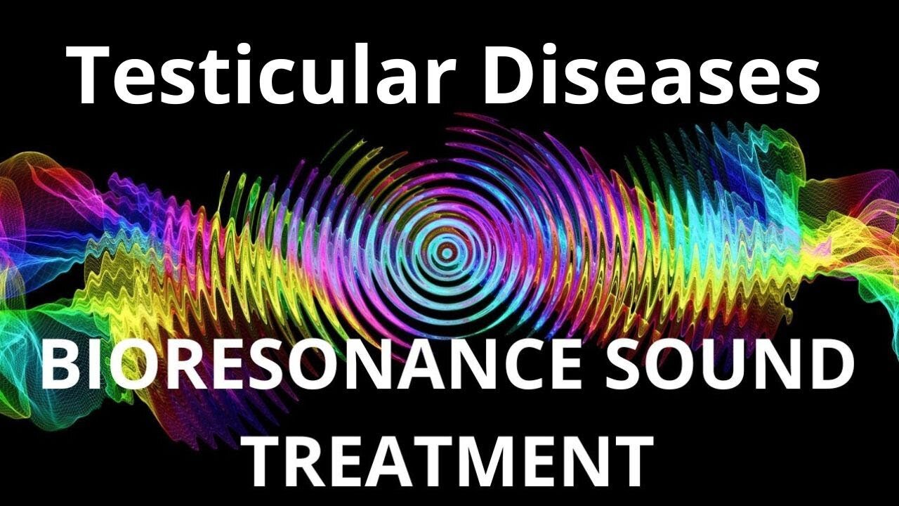 Testicular Diseases _ Sound therapy session _ Sounds of nature