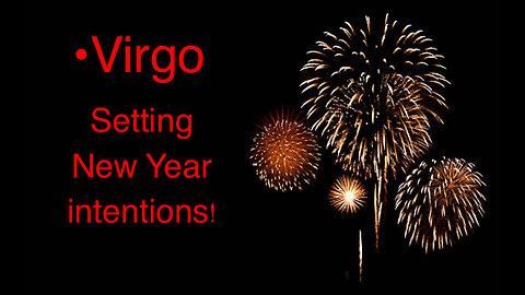 Virgo New Year Intentions: Count your BLESSINGS~ Shine!