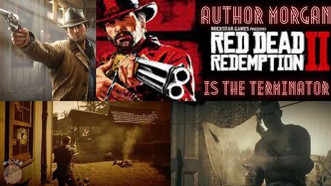 Red Dead Redemption 2: The Terminator in the Wild West: Arthur Morgan's Tale