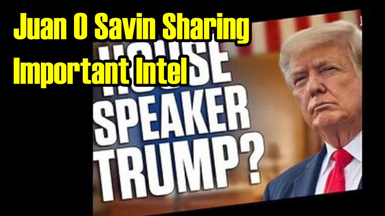 Juan O Savin: Important Intel about Trump, Brunson And The Red Wave 3.29.23