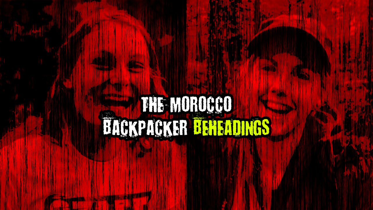 The Morocco Backpacker Beheadings | Marie Ueland & Luisa Jespersen